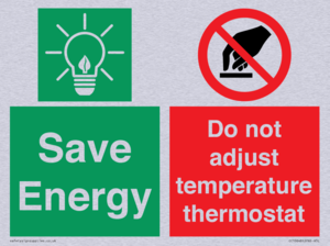 Save Energy - Do not adjust temperature thermostat